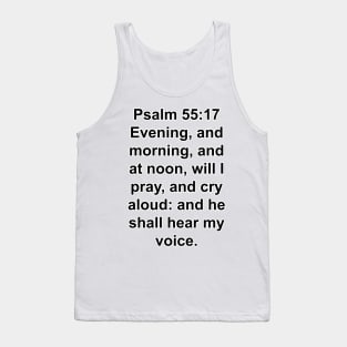 Psalm 55:17  King James Version (KJV) Bible Verse Typography Tank Top